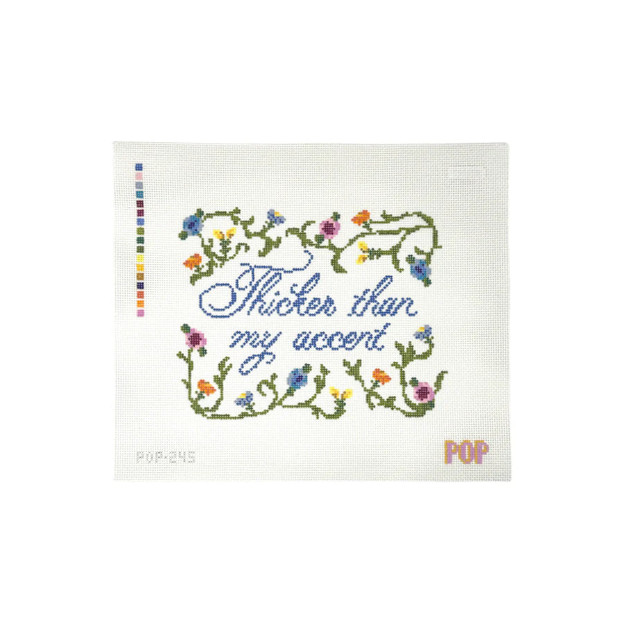 POP-245 Thicker Than My Accent Needlepoint Canvas by Pop Needle Arts (Pre-Order)