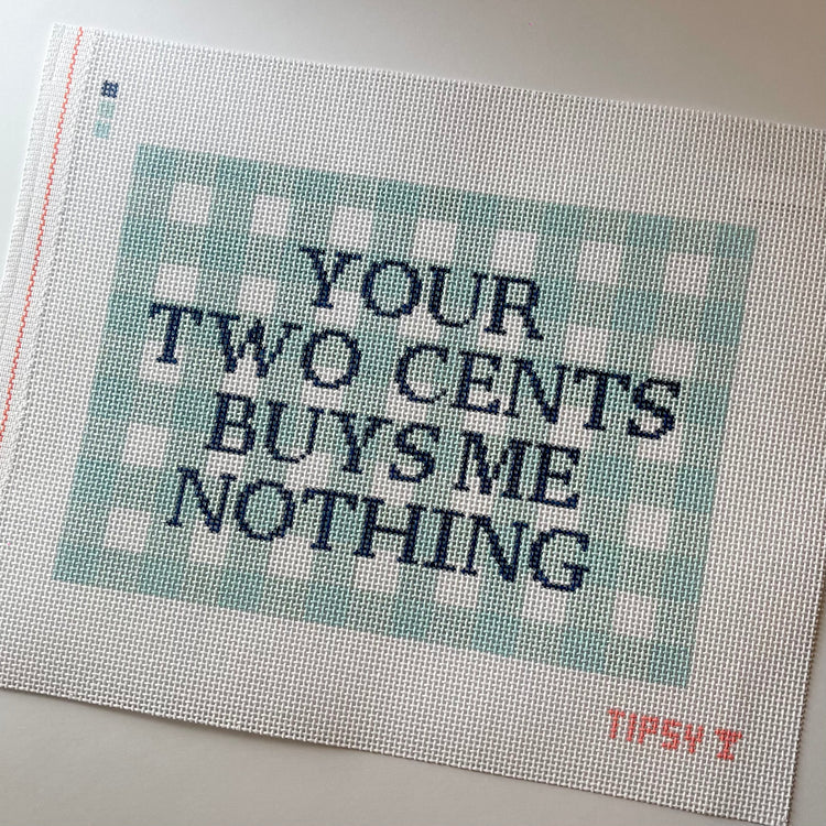 Two Cents Needlepoint Canvas – 13 Mesh | Threaded & Tipsy