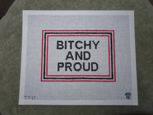 B*tchy and Proud Needlepoint Canvas