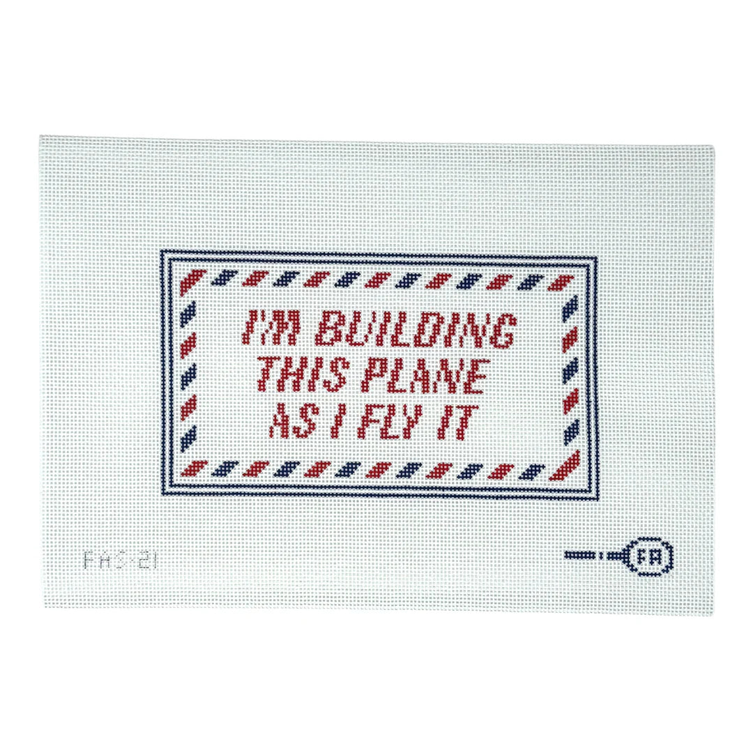 I'm Building this Plane as I Fly It Needlepoint Canvas